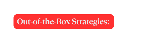 Out of the Box Strategies